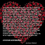  L amitié par intérêt présente aussi deux espèces: l une qu on peut appeler légale l autre, morale. L affection politique et républicaine regarde tout à la fois, et à l égalité et à la chose dont on profite, comme ceux qui vendent et qui achètent et de là le proverbe: Les bons comptes font les bons amis. Quand donc cette amitié politique résulte d une convention formelle, elle a de plus un caractère légal. Mais quand on se fie purement et simplement les uns aux autres, c est plutôt l amitié morale et celle de camarade à camarade. Aussi, est-ce celle-là plus que toute autre qui donne lieu à des récriminations. La cause en est que tout cela est contre nature. L amitié par intérêt et l amitié par vertu sont fort différentes et ces gens-là n en veulent pas moins unir à la fois les deux choses ils ne se rapprochent que par intérêt ils font une amitié toute morale, comme s ils n étaient guidés que par des sentiments de vertu par suite de cette confiance aveugle, ils n ont pas eu le soin de contracter une amitié légale.  CITATION SENTIMENTS
