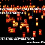  Certains remords facilitent les séparations.  CITATION SÉPARATION