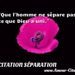 Que l'homme ne sépare pas ce Que l homme ne sépare pas ce que Dieu a uni. CITATION SÉPARATION