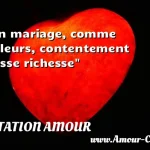  En mariage, comme ailleurs, contentement passe richesse  CITATION AMOUR