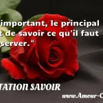  L important, le principal est de savoir ce qu il faut observer.  CITATION SAVOIR