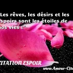  Les rêves, les désirs et les espoirs sont les étoiles de nos vies !  CITATION ESPOIR