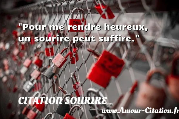 Pour me rendre heureux, un sourire peut suffire.  CITATION SOURIRE