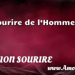  Le sourire de l’Homme est un  CITATION SOURIRE