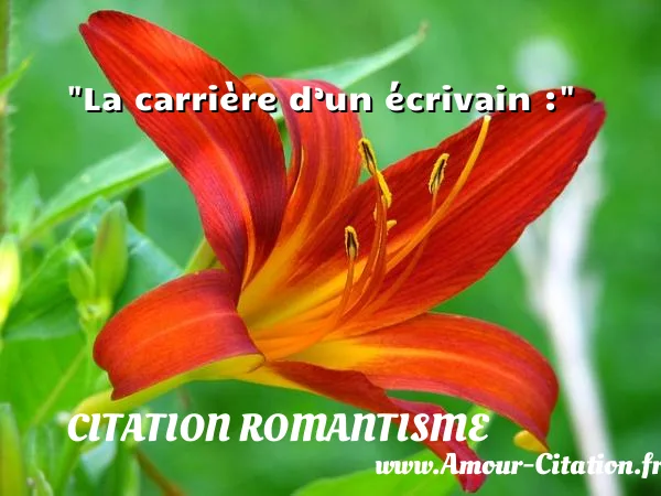 La carrière d’un écrivain :  CITATION ROMANTISME
